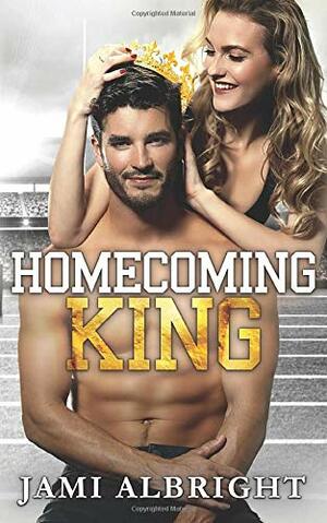 Homecoming King by Jami Albright