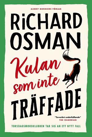 Kulan som inte träffade by Richard Osman