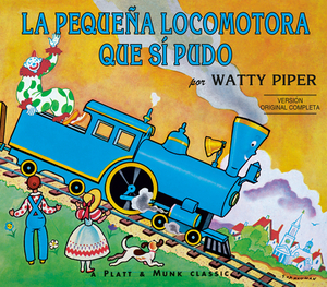 La Pequena Locomotora Que Si Pudo by Watty Piper