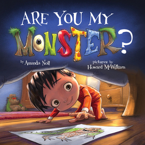 Are You My Monster? by Howard McWilliam, Amanda Noll