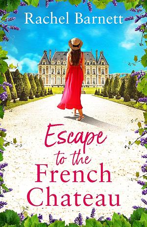 Escape to the French Chateau by Rachel Barnett