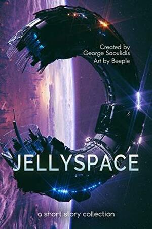 Jellyspace: A Short Story Collection (Spitwrite Book 2) by George Saoulidis