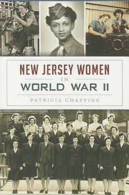 New Jersey Women in World War II by Patricia Chappine