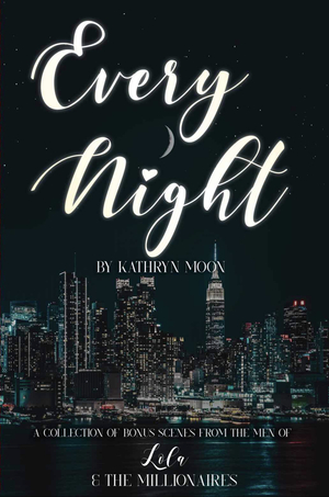 Every Night by Kathryn Moon