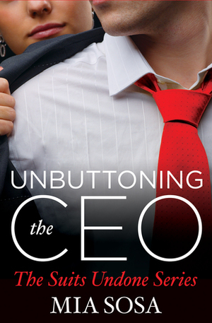 Unbuttoning the CEO by Mia Sosa