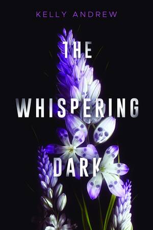 The Whispering Dark by Kelly Andrew