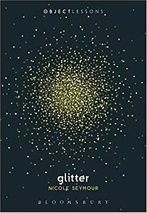 Glitter by Nicole Seymour