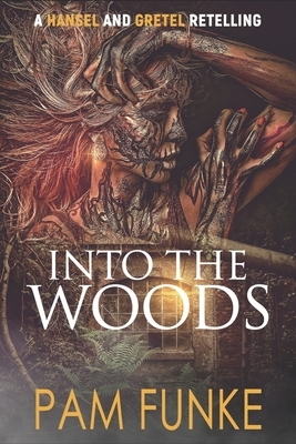 Into the Woods by Pam Funke