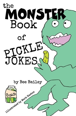 The Monster Book of Pickle Jokes by Bee Bailey