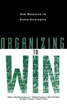 Organizing to Win by Kate Bronfenbrenner