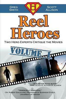 Reel Heroes: Volume 1 by Greg Smith, Scott Allison