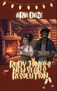 Rudy Jones's New Year's Resolution by Aria Daze
