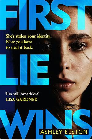 First Lie Wins by Ashley Elston