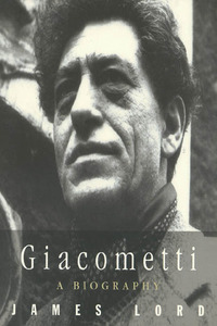 Giacometti: A Biography by James Lord