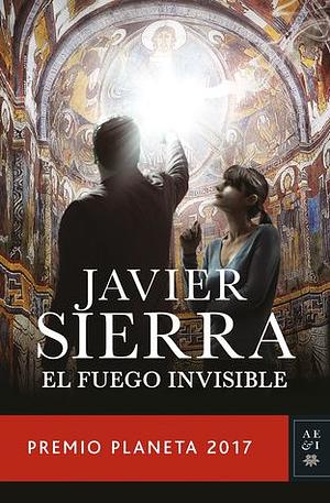 El fuego invisible by Javier Sierra