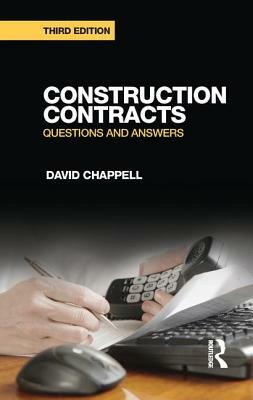 Construction Contracts: Questions and Answers by David Chappell