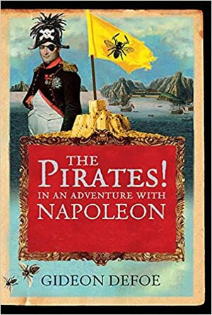 The Pirates! In an Adventure With Napoleon by Gideon Defoe