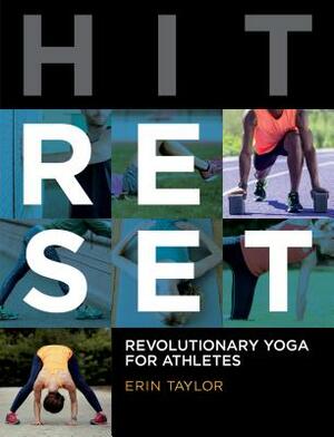 Hit Reset: Revolutionary Yoga for Athletes by Erin Taylor