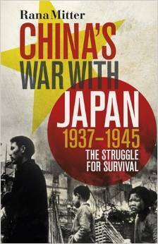 China's War with Japan, 1937-1945: The Struggle for Survival by Rana Mitter