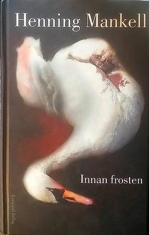 Innan frosten by Henning Mankell