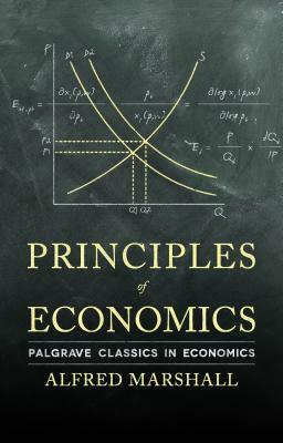 Principles of Economics by A. Marshall