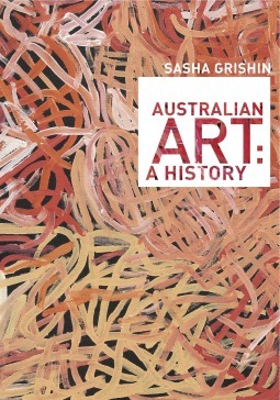 Australian Art: A History by Sasha Grishin