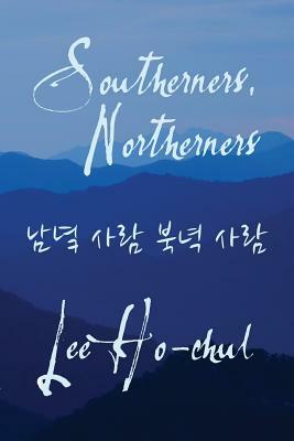 Southerners, Northerners by Ho-Chul Lee