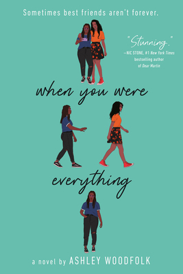 When You Were Everything by Ashley Woodfolk