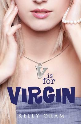 V Is for Virgin by Kelly Oram