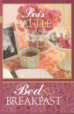 Bed & Breakfast by Lois Battle