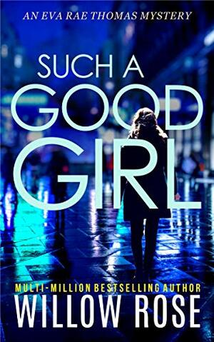 Such a Good Girl by Willow Rose