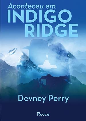 Aconteceu em Indigo Ridge by Devney Perry