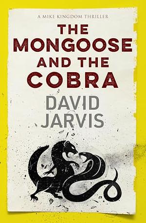 The Mongoose and the Cobra by David Jarvis