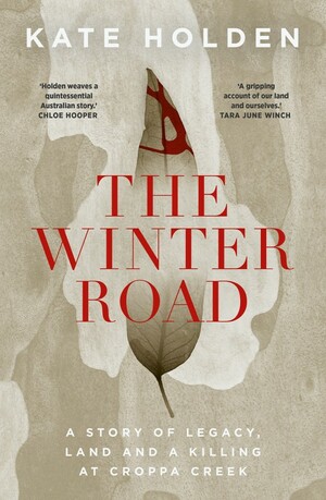 The Winter Road: A Killing in Croppa Creek by Kate Holden