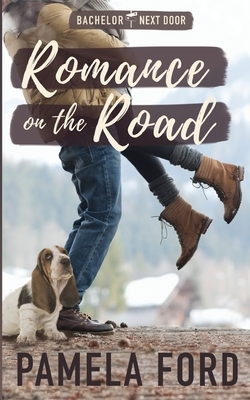 Romance on the Road: A heartwarming small town romance by Pamela Ford