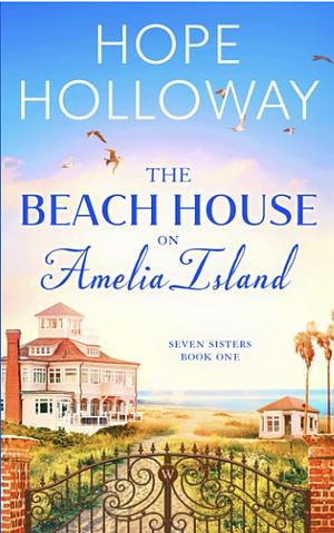 The Beach House on Amelia Island by Hope Holloway, Hope Holloway