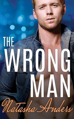 The Wrong Man by Natasha Anders