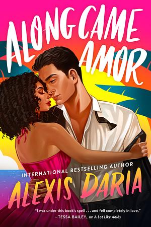 Along Came Amor: A Novel by Alexis Daria