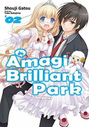 Amagi Brilliant Park: Volume 2 by Yuka Nakajima, Elizabeth Ellis, Shouji Gatou