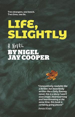 Life, Slightly by Nigel Jay Cooper