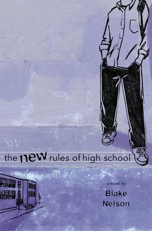 New Rules of High School by Blake Nelson