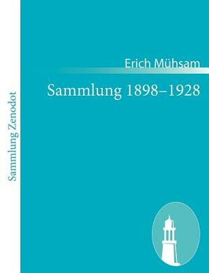 Sammlung 1898-1928 by Erich Mühsam