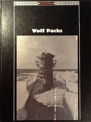 Wolf Packs by Time-Life Books, Timothy Patrick Mulligan, John R. Elting