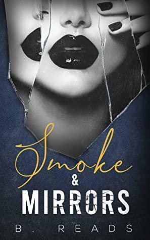 Smoke & Mirrors by B. Reads