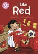 I Like Red: Independent Reading Pink 1B by Sue Graves