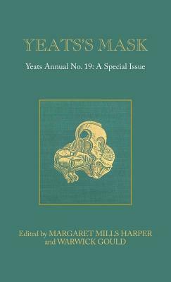 Yeats's Mask: Yeats Annual No. 19 by 