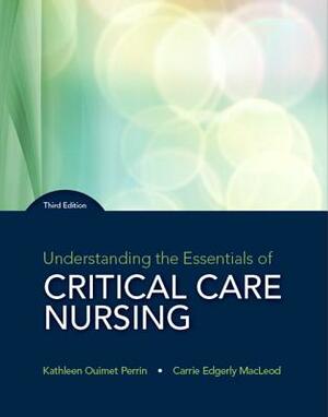 Understanding the Essentials of Critical Care Nursing Plus Mylab Nursing with Pearson Etext -- Access Card Package [With eBook] by Carrie MacLeod, Kathleen Perrin