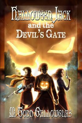 Halloween Jack and the Devil's Gate by M. Todd Gallowglas