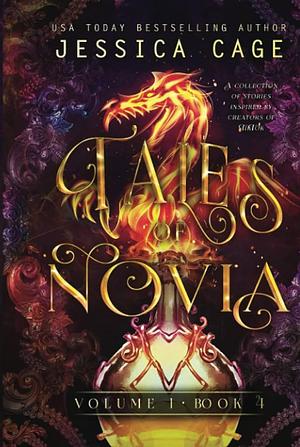 Tales of Novia, Volume 1, Book 4 by Jessica Cage