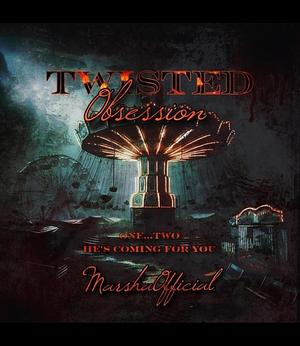 Twisted Obsession  by Marsha Official